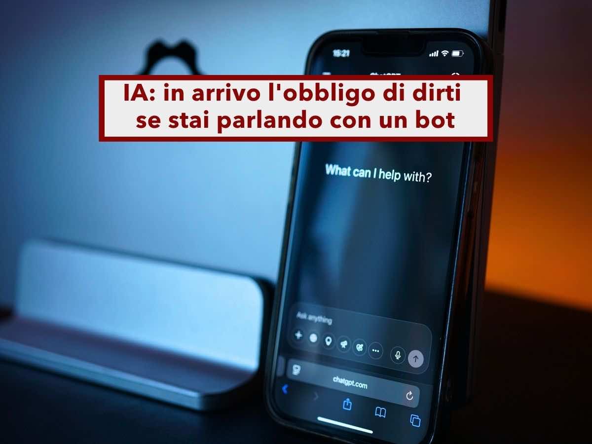 Intelligenza artificiale, in arrivo l'obbligo di dirti se stai parlando con l'AI o con un umano: multe fino a 15 milioni