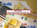 IMU 2026, ora puoi pagare meno tasse sulla seconda casa se la usi solo per le vacanze: ecco le nuove regole