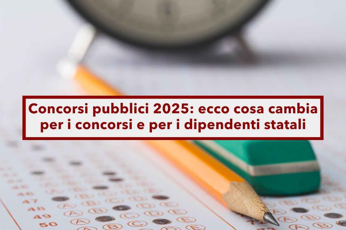 Concorsi pubblici 2025, novit in arrivo, cambiamenti importanti per concorsi e dipendenti statali: nuovo Decreto PA