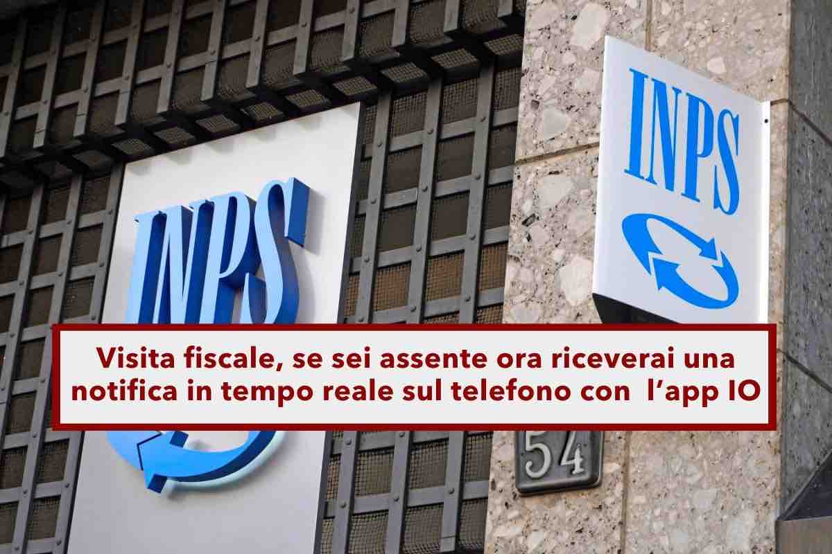 Visita fiscale INPS, da oggi puoi ricevere una notifica in tempo reale in caso di visita: ecco la novit dell'app IO