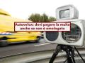 Autovelox non omologato, paghi lo stesso la multa, la Cassazione ribalta tutto, basta che � stato tarato: nuova sentenza