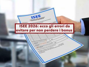 ISEE 2026, ecco gli errori da evitare per non perdere bonus e agevolazioni: conti, giacenze e nucleo familiare