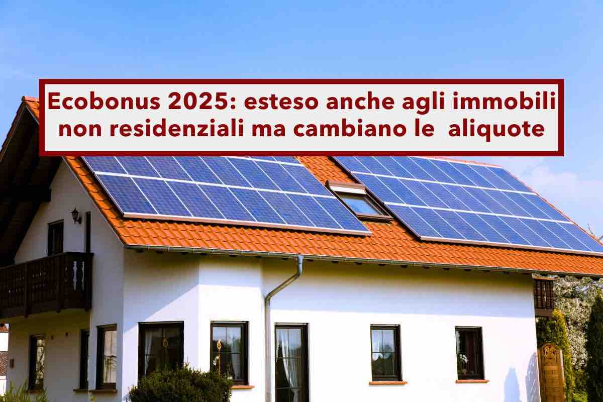 Novit ecobonus 2025, anche per immobili non residenziali, ma con aliquote pi basse: ecco tutti gli interventi inclusi