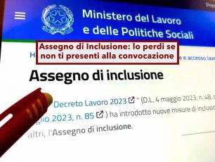 Assegno di Inclusione, ti revocano il sussidio se salti la seconda convocazione senza valido motivo: ecco le nuove regole