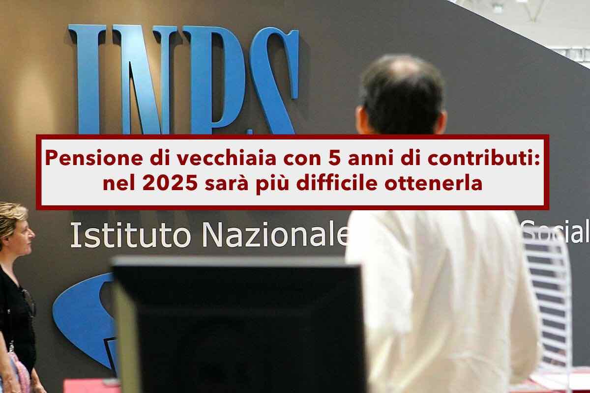 Pensione di vecchiaia 2025, con soli 5 anni di contributi, ora pi difficile ottenerla: ecco le nuove regole aggiornate