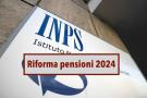Pensioni, ecco le nuove regole e gli anni di contributi per la pensione anticipata: tutto sulla nuova riforma 2024