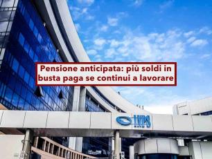 Pensione anticipata, pi soldi in busta paga se continui a lavorare: ecco cifre e requisiti con il nuovo bonus Giorgetti
