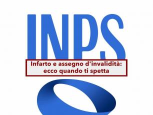 Assegno d'invalidit, ne hai diritto anche se hai avuto un infarto: ecco in quali casi e perch l'INPS potrebbe revocarlo