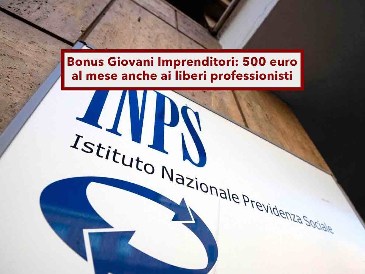 Bonus Giovani Imprenditori, 500 euro al mese per tre anni, anche per i liberi professionisti: nuovo messaggio INPS