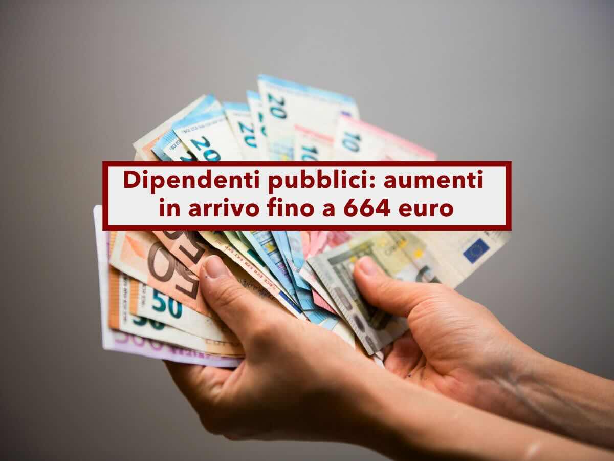 Dipendenti pubblici, in arrivo aumenti fino a 664 euro: ecco i dettagli e le simulazioni in base al reddito