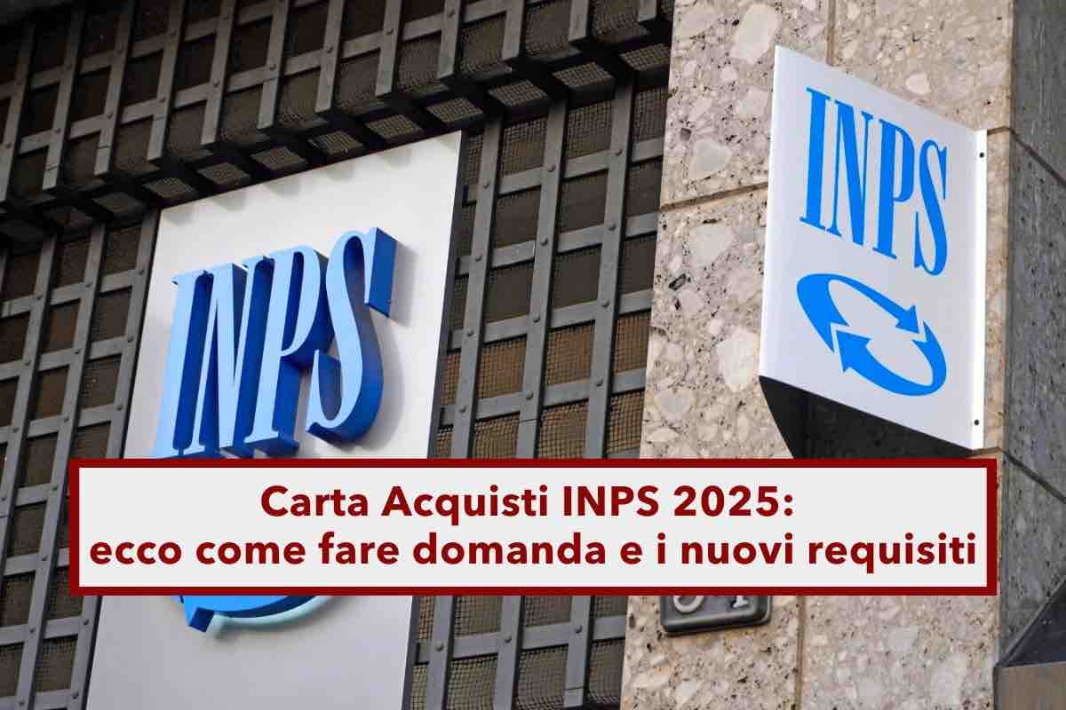 Carta Acquisti INPS 2025, ecco i requisiti aggiornati per avere 40 euro al mese per spesa e bollette: come fare domanda