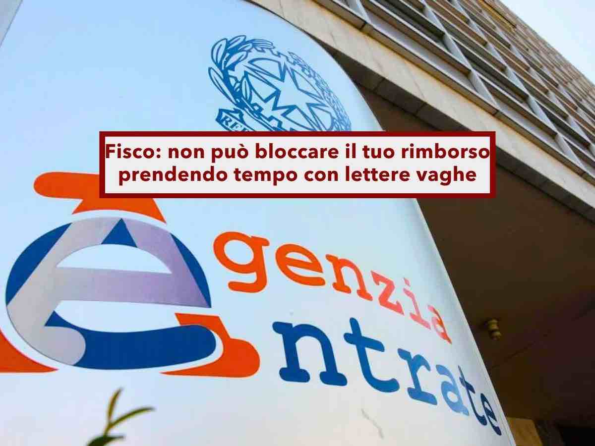 Agenzia delle Entrate, puoi ottenere il rimborso anche a distanza di anni e col Fisco che prende tempo: nuova ordinanza