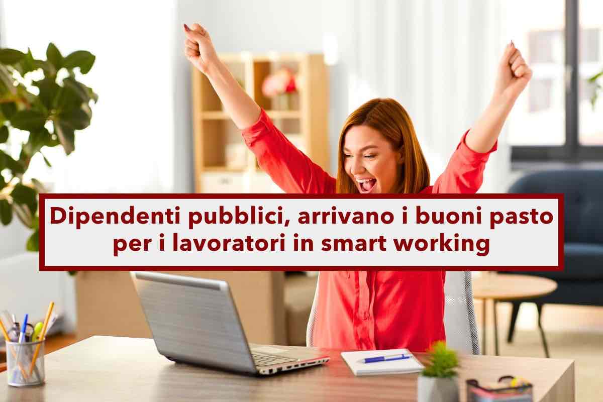 Dipendenti pubblici, arrivano i buoni pasto per i lavoratori in smart working, basta rispettare un requisito: ecco quale