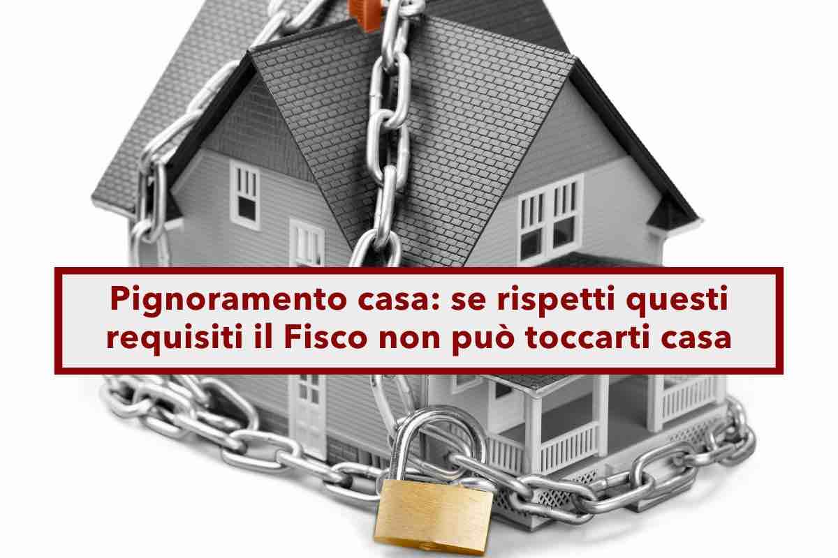 Pignoramento della casa, novit dalla Cassazione, ecco quando il Fisco non pu pignorarla: tutte i casi e le condizioni