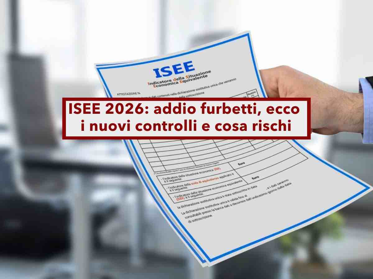 ISEE 2026, addio furbetti, in arrivo nuovi controlli su residenze e separazioni fittizie, e beni di lusso: cosa rischi