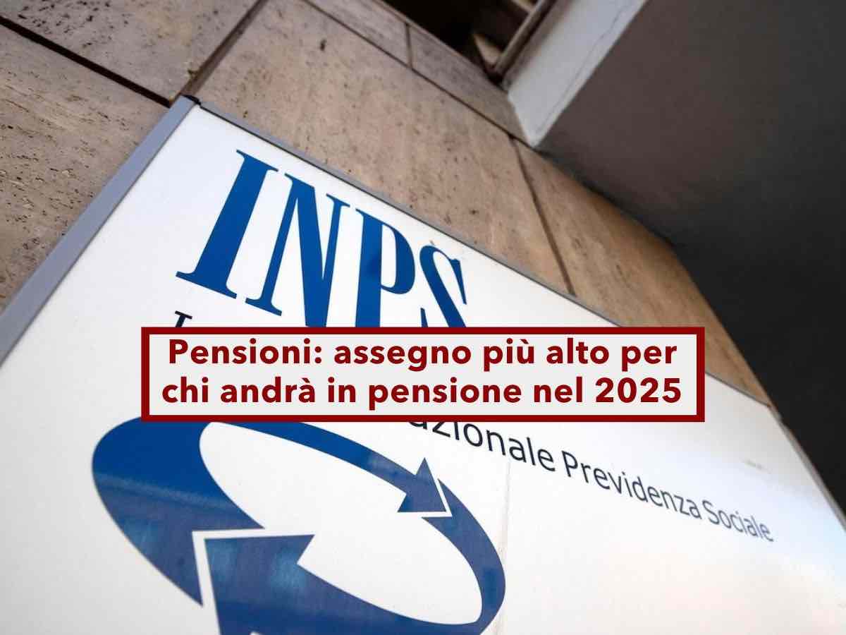 Pensioni, assegno pi alto per chi andr in pensione nel 2025, INPS aggiorna i coefficienti rivalutazione: ecco di quanto