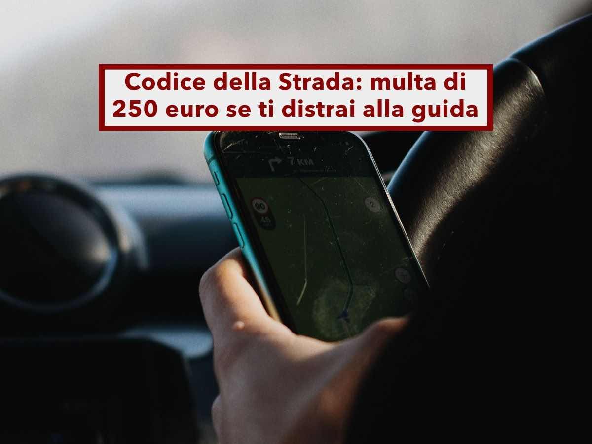Codice della Strada, in arrivo 150 euro di multa e meno 5 punti se togli lo sguardo dalla strada: ecco la nuova proposta