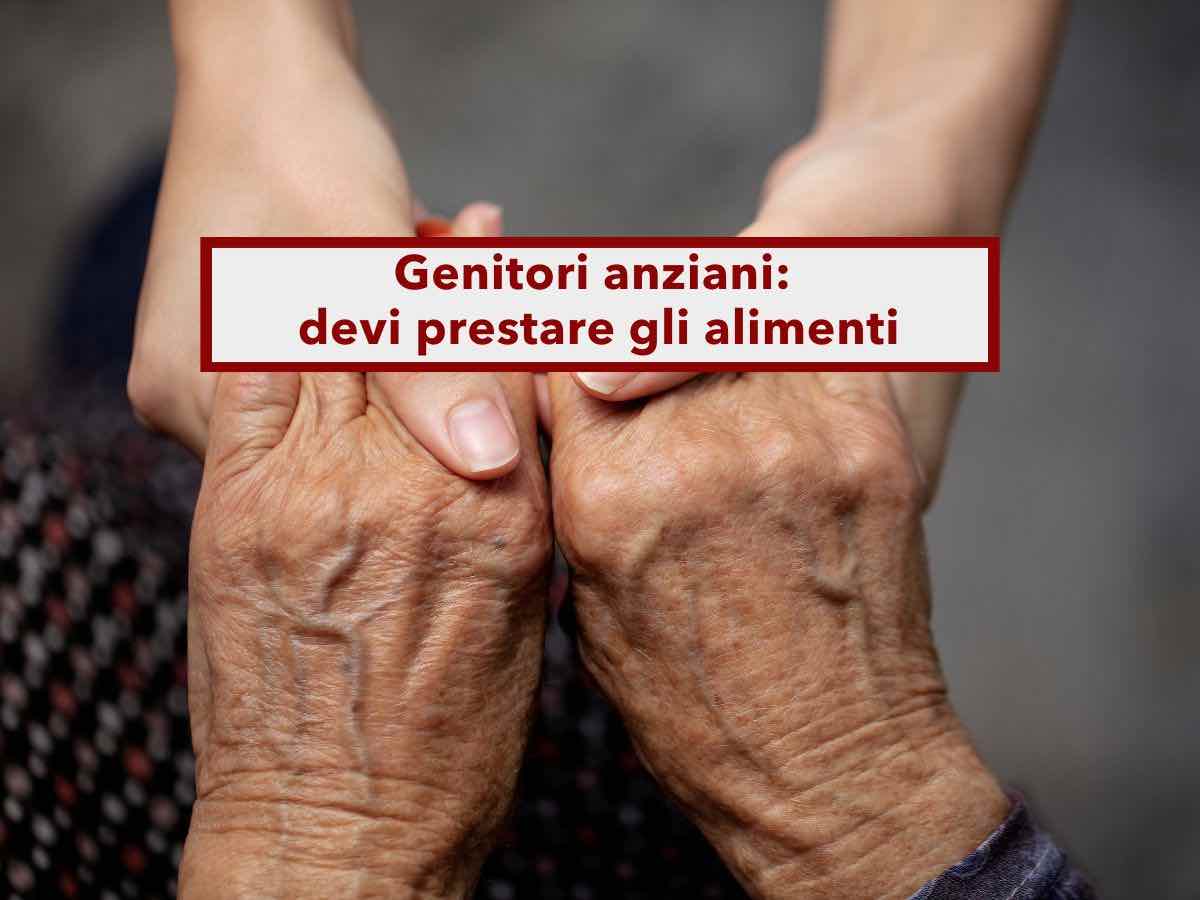 Aiutare i genitori anziani  un obbligo, se sono in difficolt economica devi sostenerli: ecco cosa dice la legge
