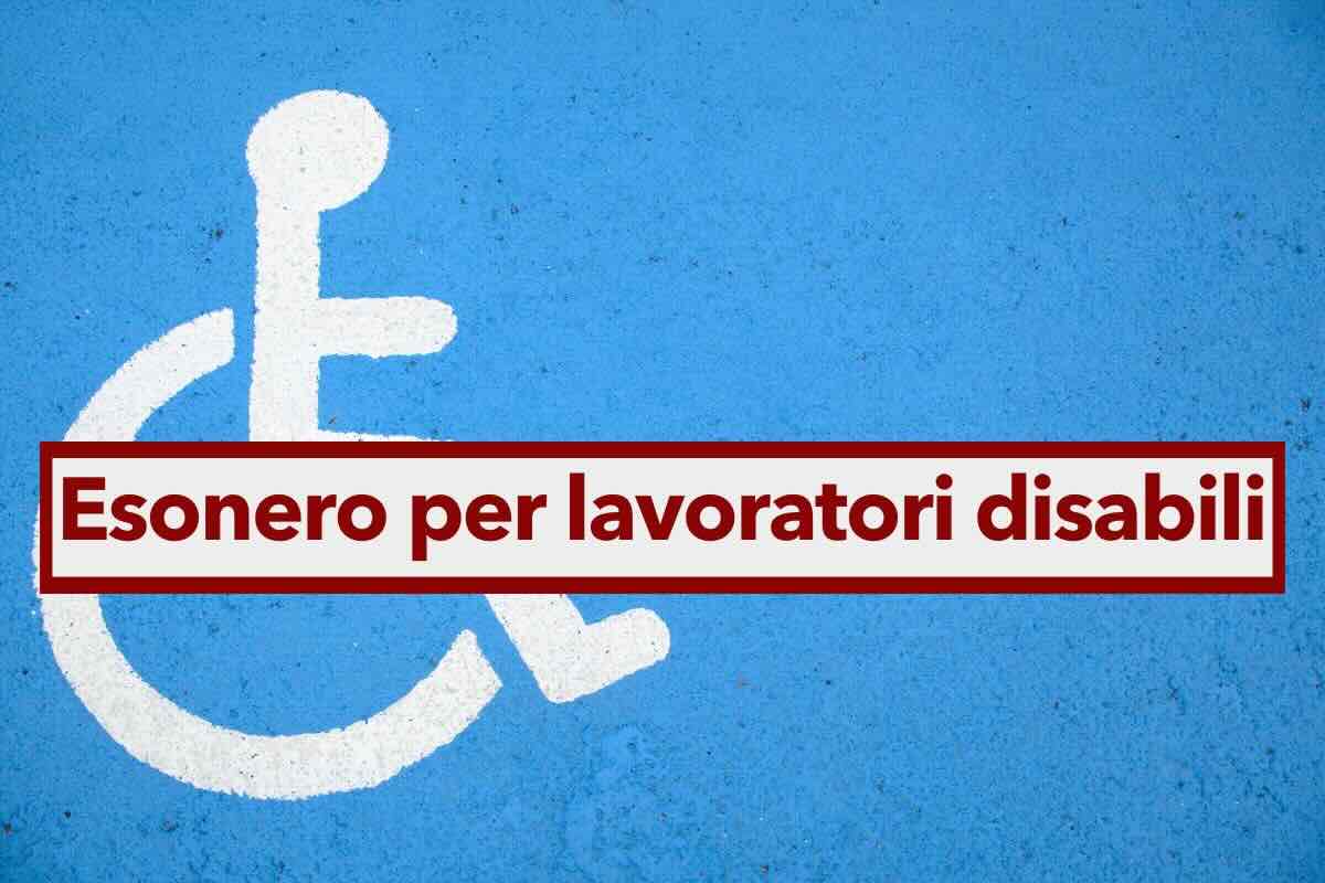 Disabili, nuove regole per assunzione lavoratori disabili: esonero, autocertificazione e modalit di pagamento contributo