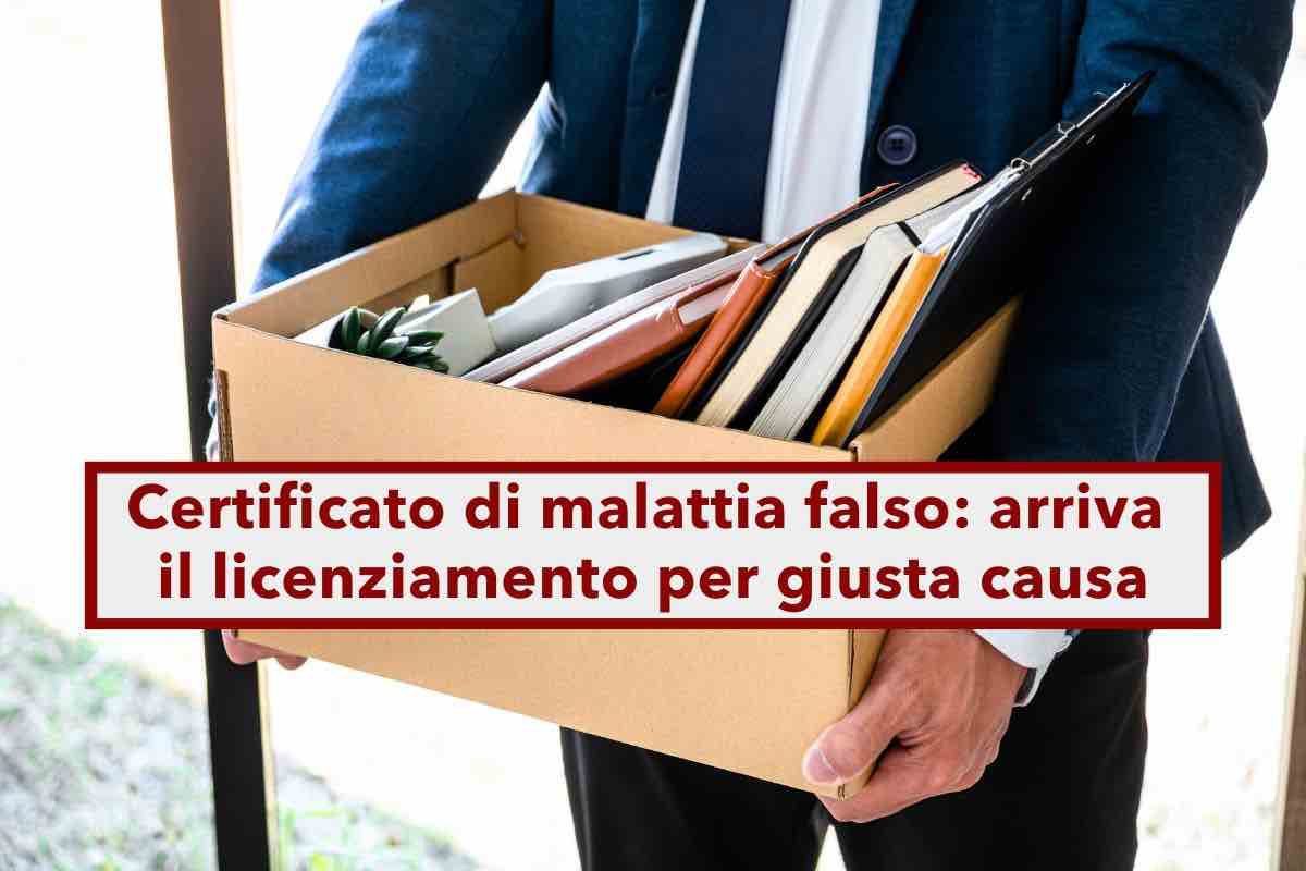 Certificato di malattia falso, arriva il licenziamento per giusta causa e la dimostrazione spetta a te: novit Cassazione