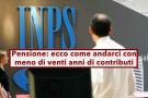 Pensione anticipata, puoi andarci con meno di venti anni di contributi se hai lavorato anche solo un mese come autonomo