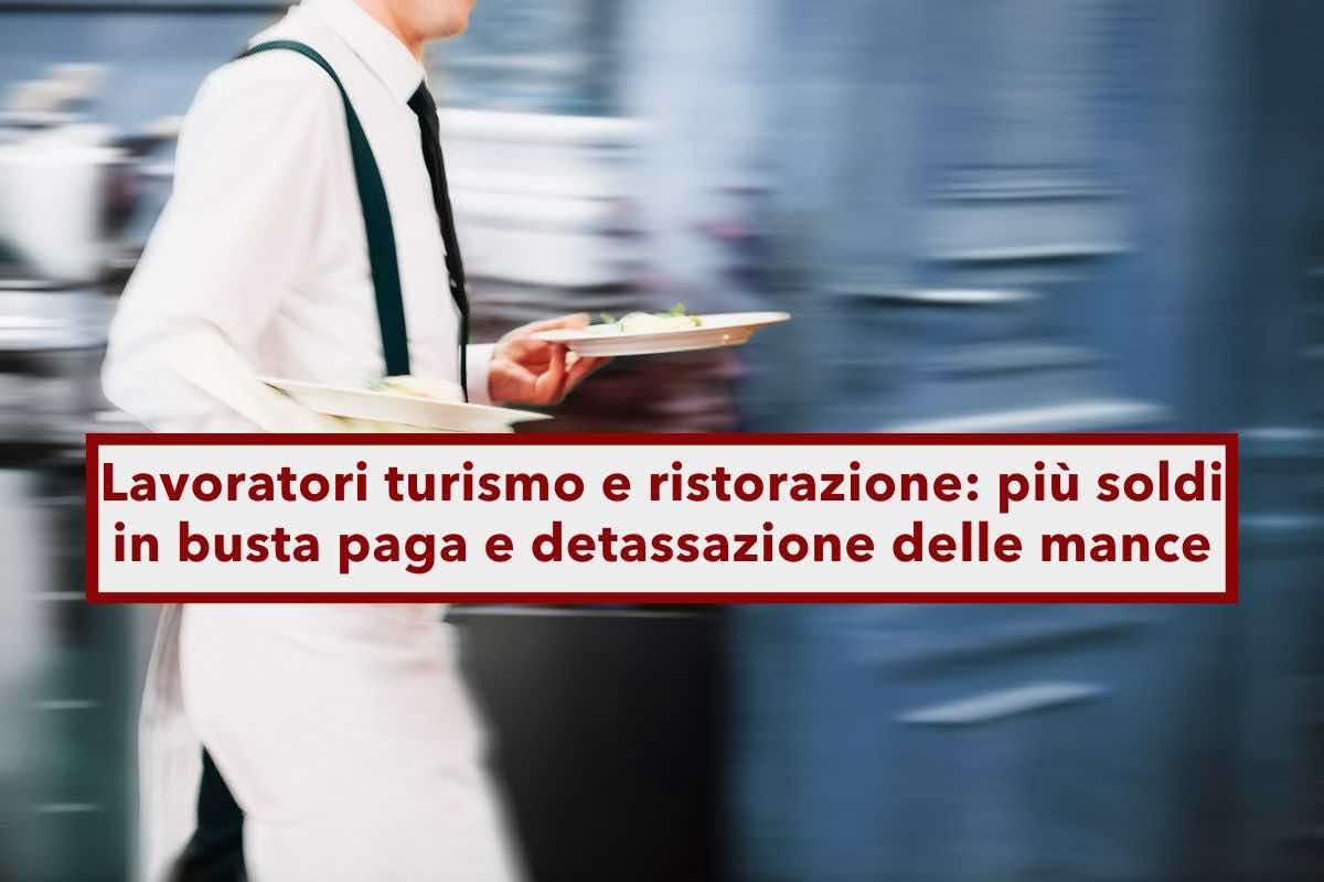 Lavoratori turismo e ristorazione, pi soldi in busta paga e detassazione delle mance: ecco le novit della manovra 2025