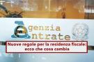 Agenzia delle Entrate, nuove regole per la residenza fiscale, adesso basta il domicilio anche senza residenza: i dettagli