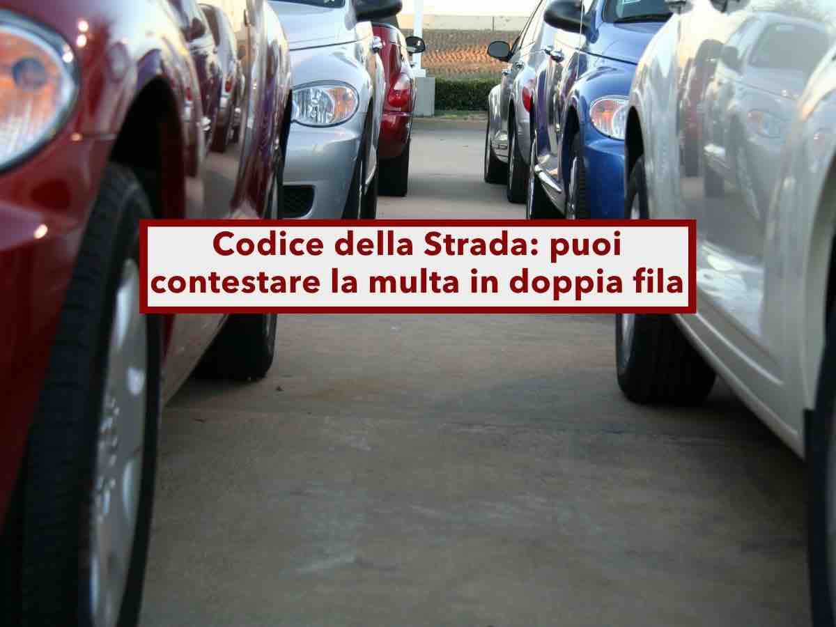 Codice della Strada, puoi contestare la multa in doppia fila, in pochi lo sanno: ecco i casi in cui hai ragione