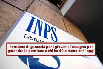 Pensione di garanzia giovani, nuovo assegno pensionistico ai giovani e pensione minima pi alta: ecco la nuova proposta