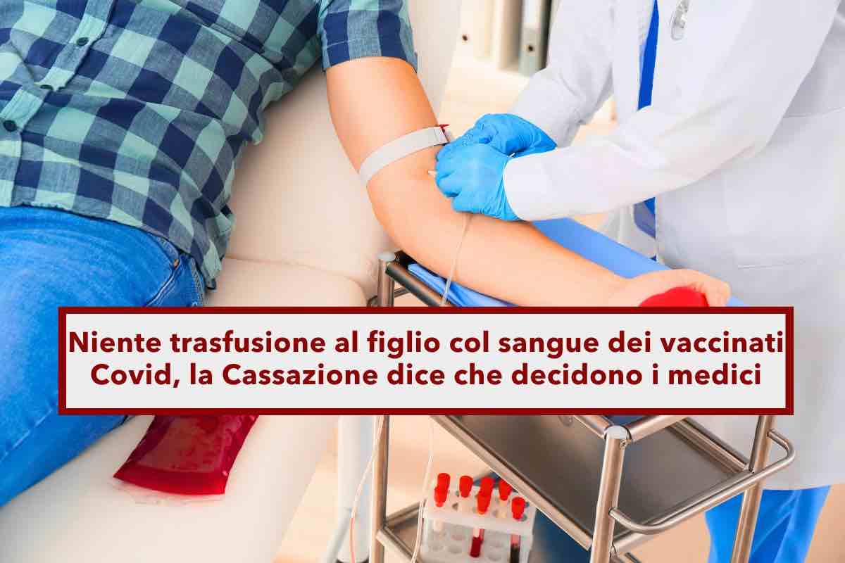 Niente trasfusione al figlio col sangue dei vaccinati Covid, la Cassazione d torto ai genitori: decidono i medici