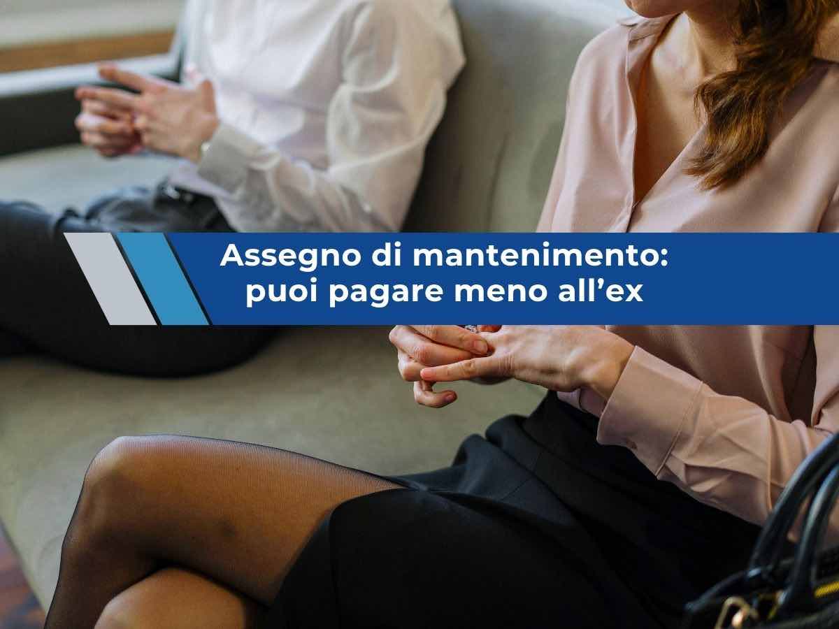 Assegno di mantenimento, ora puoi pagare meno soldi all�ex se dopo la separazione inizi a guadagnare meno, ma non sempre