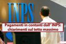 Pensioni, pagamento in contanti dall'INPS, nuovo chiarimento: ecco il tetto massimo poi scattano i pagamenti elettronici