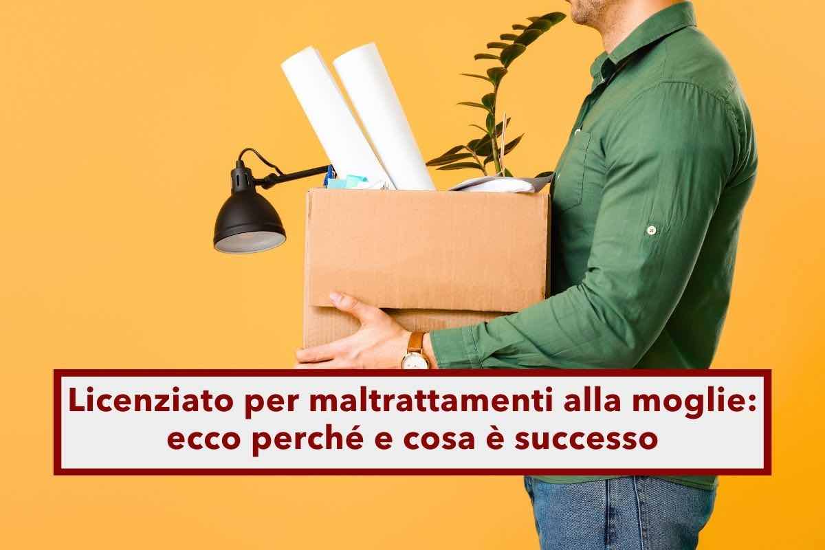 Licenziato perch maltrattava la moglie, per la Cassazione licenziamento legittimo: confermata la sanzione disciplinare