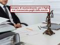 Assegno di mantenimento, lo paghi dalla nascita anche se non hai riconosciuto tuo figlio e il debito passa agli eredi