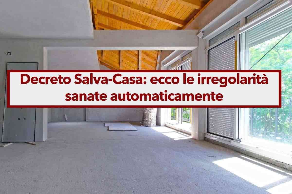 Nuovo condono edilizio 2024, molti abusi verranno sanati automaticamente con il Decreto Salva-Casa: ecco quali