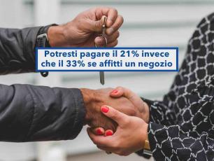 Affitti, in arrivo il 21% di cedolare secca se affitti un negozio, invece di oltre il 33%: ecco la nuova proposta