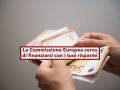 Pensioni, la Commissione Europea vuole prelevare soldi dai tuoi risparmi per finanziarsi: ecco come funziona e novit
