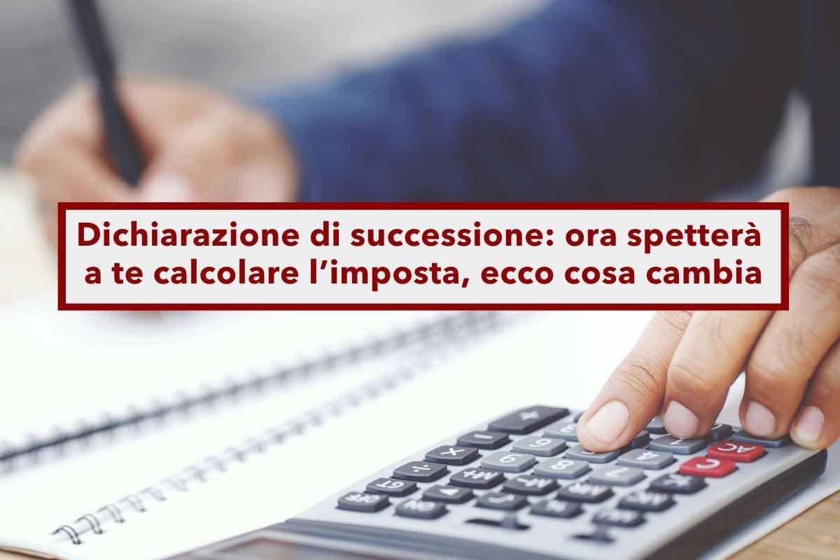 Dichiarazione di successione 2025, adesso spetta a te calcolare il valore dei beni ereditati, non pi al Fisco: cosa fare