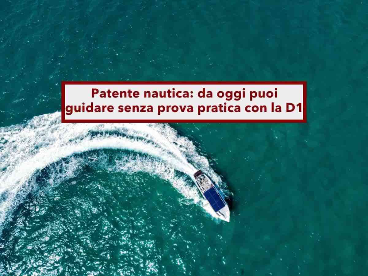Patente nautica, da oggi puoi guidare gommoni e barche fino a 115 cavalli senza prova pratica: ecco la nuova patente D1