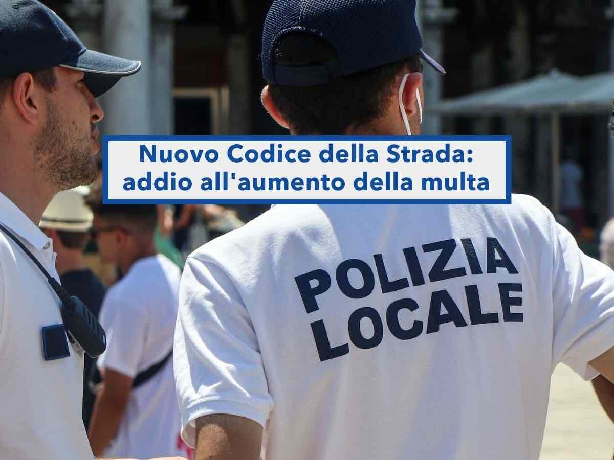 Nuovo Codice della Strada, stop all'aumento sulla multa non pagata col passare del tempo: ecco la nuova proposta