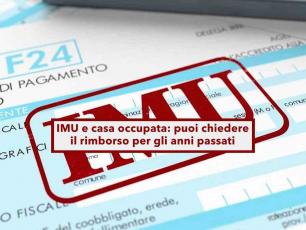 IMU, esenzione retroattiva per le case occupate, ora puoi chiedere il rimborso anche degli anni passati: nuova sentenza