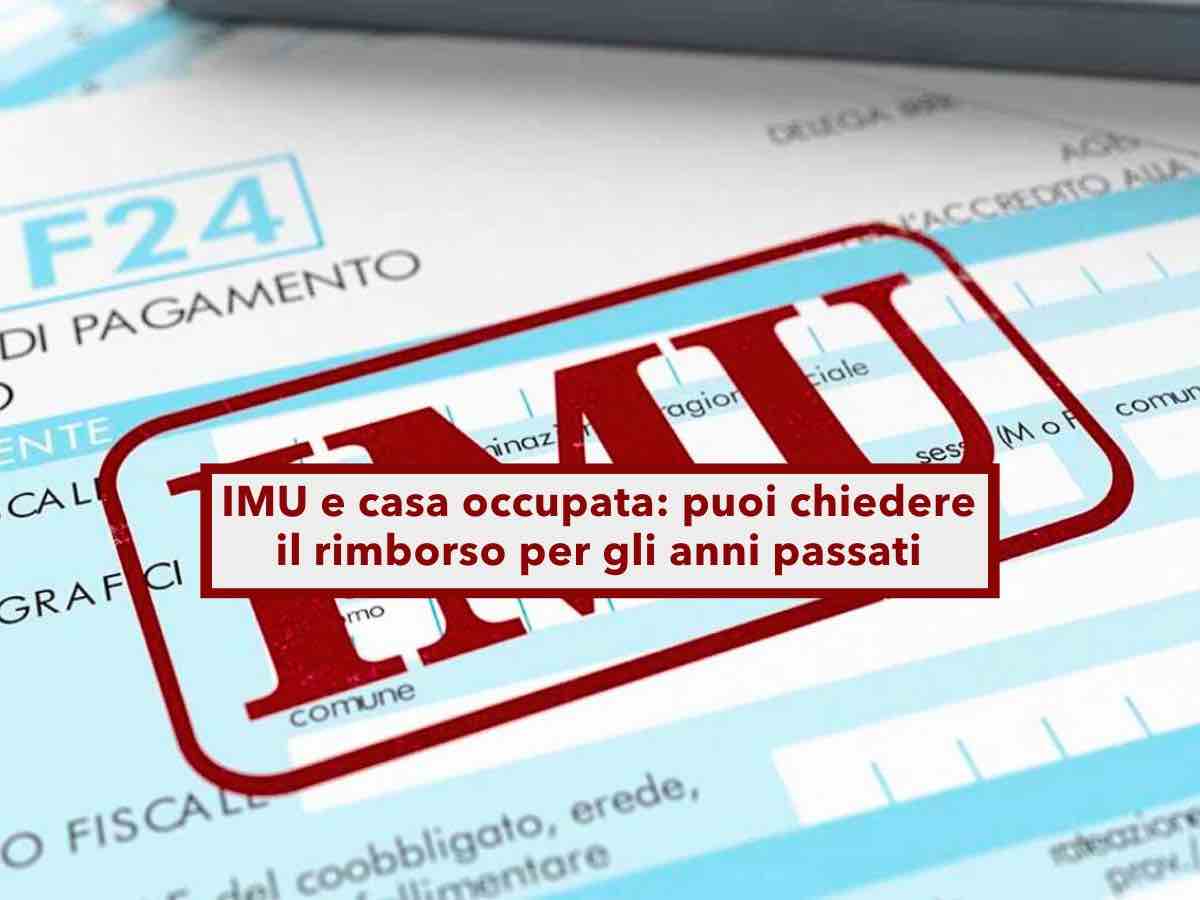 IMU, esenzione retroattiva per le case occupate, ora puoi chiedere il rimborso anche degli anni passati: nuova sentenza
