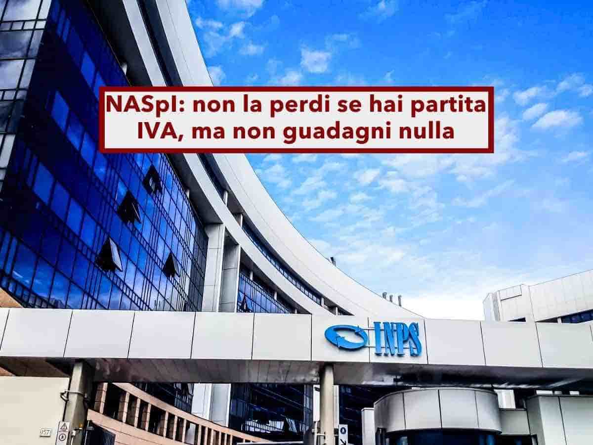 Disoccupazione NASpI, da oggi non la perdi pi� se hai una partita IVA aperta con guadagni molto bassi: nuova sentenza