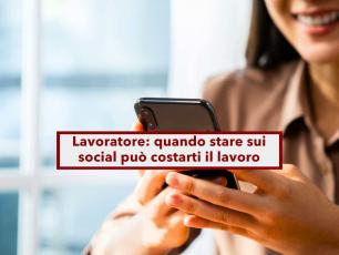 Lavoratore, postare sui social in malattia può costarti il posto di lavoro, ecco cosa devi evitare: nuova sentenza