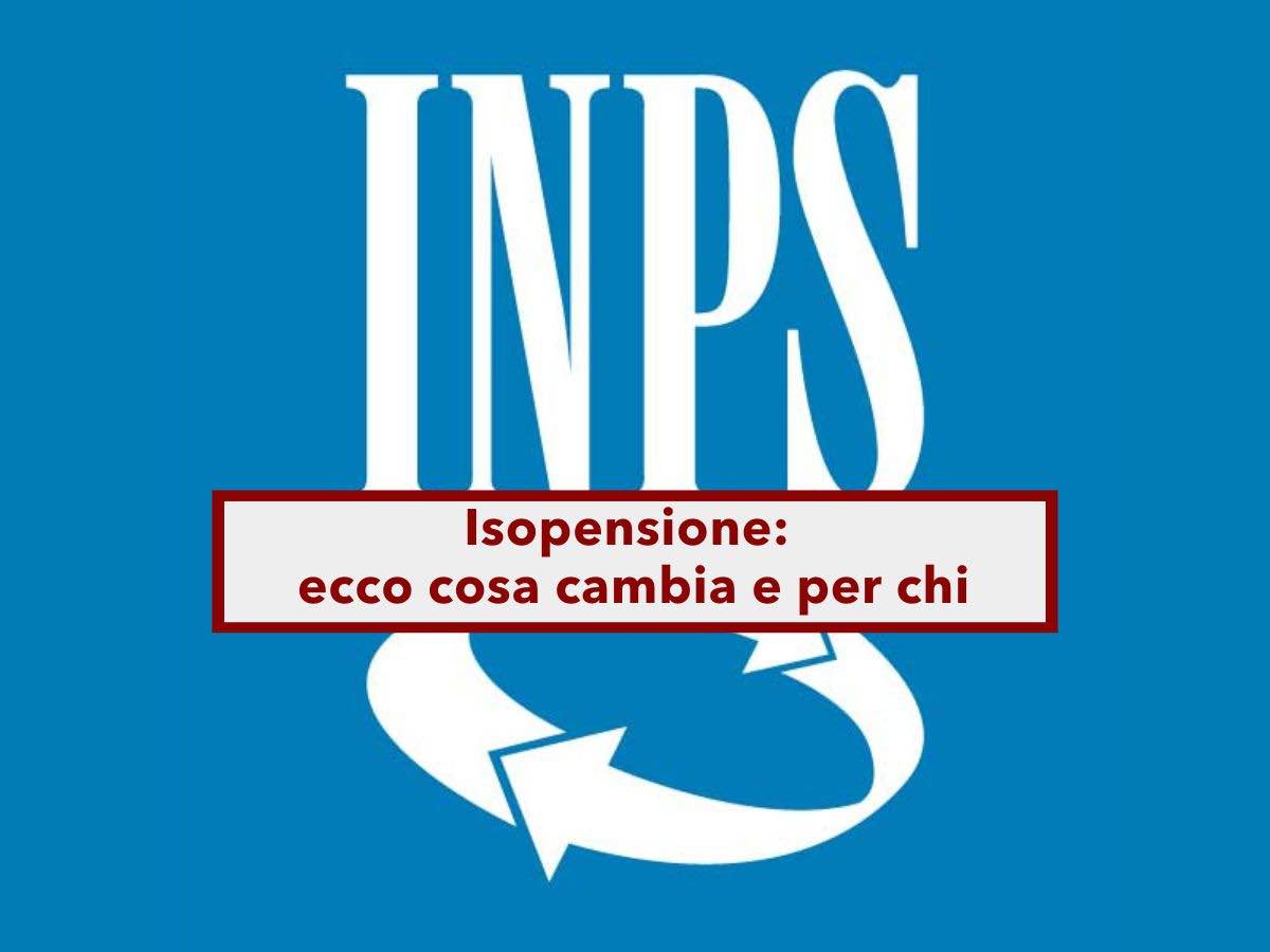 Pensione anticipata, puoi sfruttare l'assegno di isopensione, ma ora viene applicato un massimale: novità INPS Pensione anticipata, puoi sfruttare l'assegno di isopensione, ma ora viene applicato un massimale: novità INPS