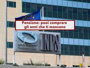 Pensione anticipata, ora puoi comprare gli anni di contributi mancanti pagandoli fino al 43% in meno: ecco come fare