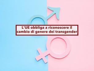 Cambio di genere, da oggi tutti i Paesi UE devono riconoscerlo e aggiornare i documenti: nuova sentenza