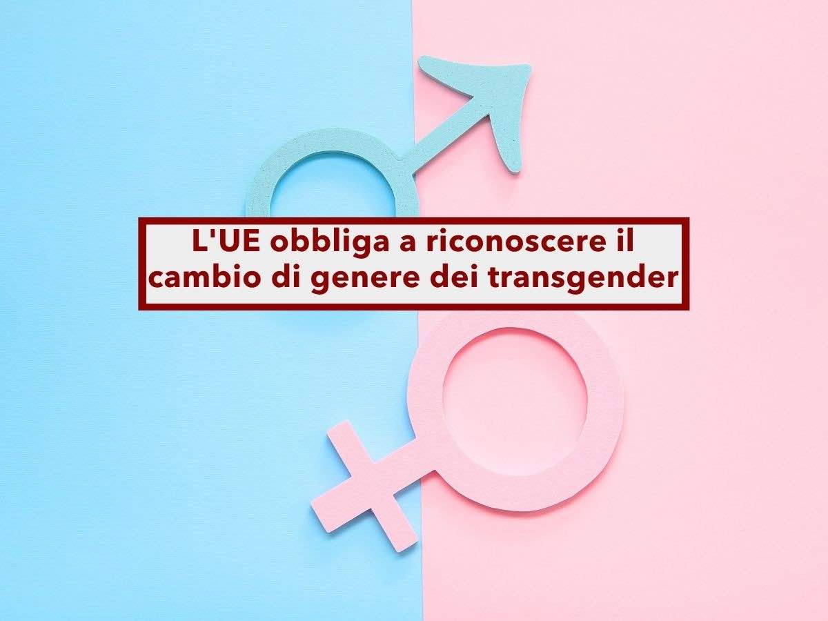 Cambio di genere, da oggi tutti i Paesi UE devono riconoscerlo e aggiornare i documenti: nuova sentenza