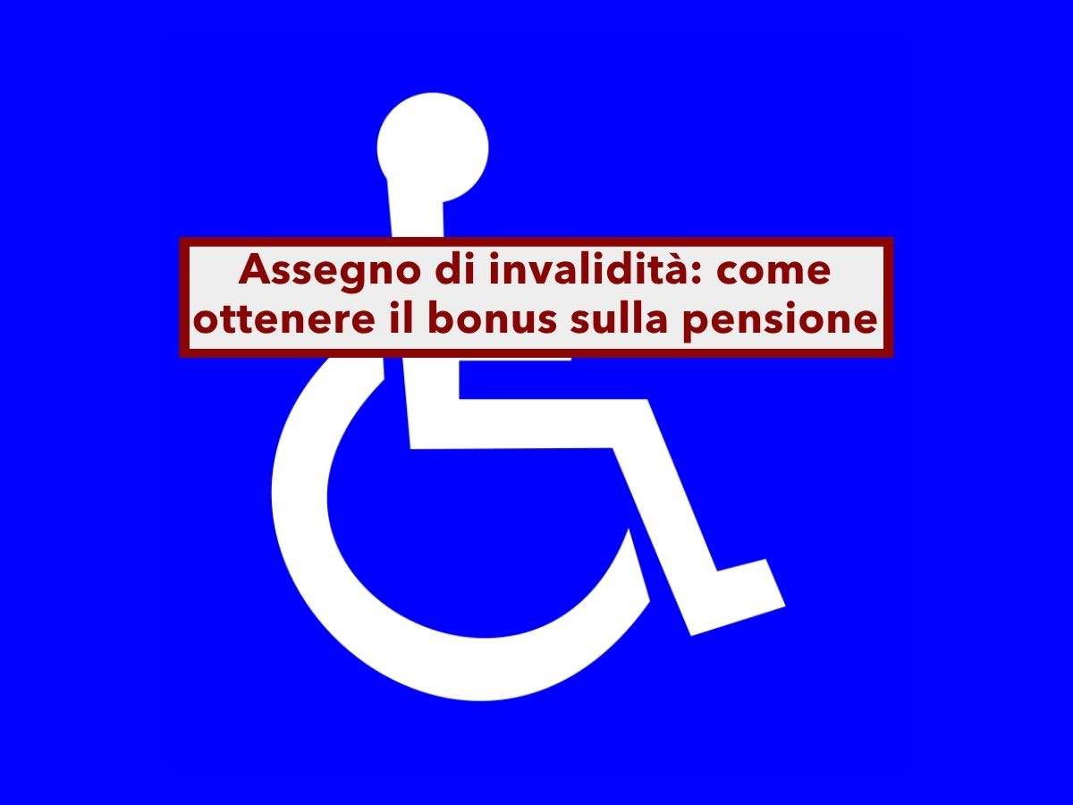 Assegno di invalidit�, puoi anticipare la pensione o aumentare l'assegno se sei mamma: chiedilo in tempo o lo perdi