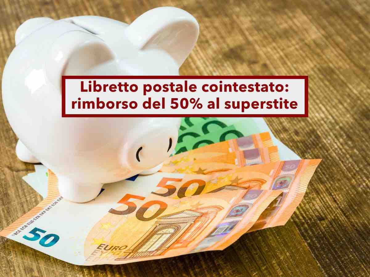 Libretto postale cointestato, rimborso solo del 50% al superstite in caso di morte dell'altro intestatario: Cassazione